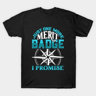 Just one more merit badge - Scouting T-Shirt